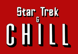 Star Trek and Chill