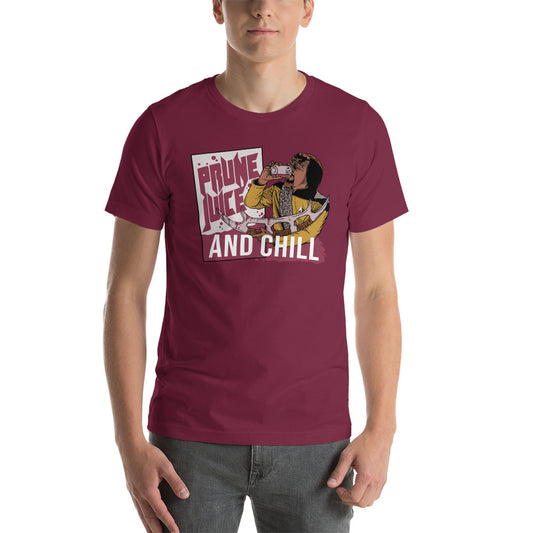 Prune Juice and Chill - Unisex t-shirt